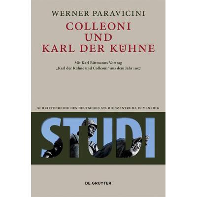 Colleoni und Karl der Kühne, Gebundene Ausgabe von Werner Paravicini, De Gruyter, 978-3-11-034181-2