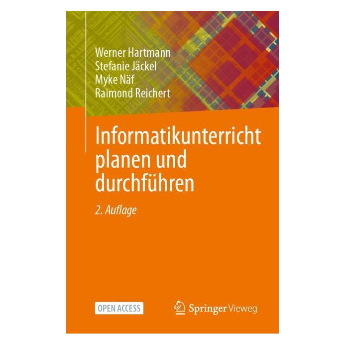 Springer Informatikunterricht planen und durchführen (Deutsch, Michael Näf, Myke Näf, Raimond Reichert, Stefanie Jäckel, Werner Hartmann) (66782032)