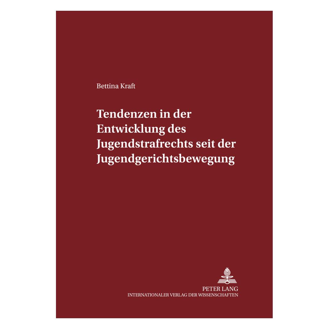 Peter Lang Tendenzen in der Entwicklung des Jugendstrafrechts seit der Jugendgerichtsbewegung (Deutsch, Softcover, Bettina Kraft) (8239143)