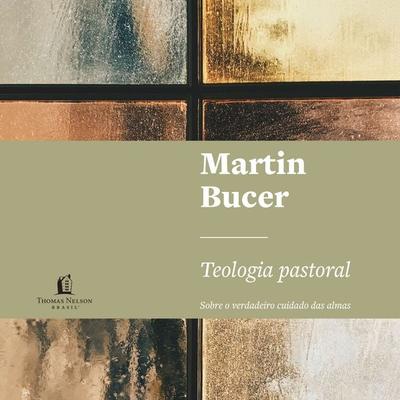 Teologia pastoral - Martin Bucer, Audio, 9786556896151