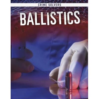 Ballistics, Gebundene Ausgabe von Amy Kortuem, Capstone Global Library Ltd, 978-1-4747-7503-8