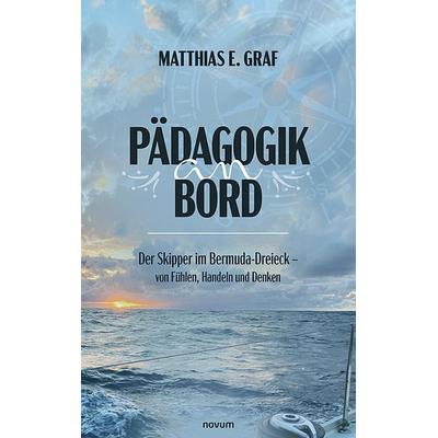 Pädagogik an Bord, Taschenbuch von Matthias E. Graf, Novum Verlag, 978-3-7116-0875-8