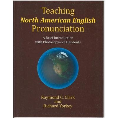 Teaching North American English Pronunciation, Taschenbuch von Richard Yorkey,Raymond C. Clark, Pro Lingua Learning, 978-0-86647-326-2