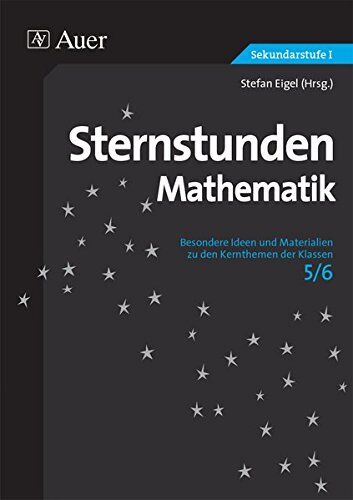 Stefan Eigel - Sternstunden Mathematik Klasse 5/6: Besondere Ideen und Materialien zu den Kernthemen der Klassen 5-6 (Sternstunden Sekundarstufe) - Preis vom 11.10.2026 15:43:13 h