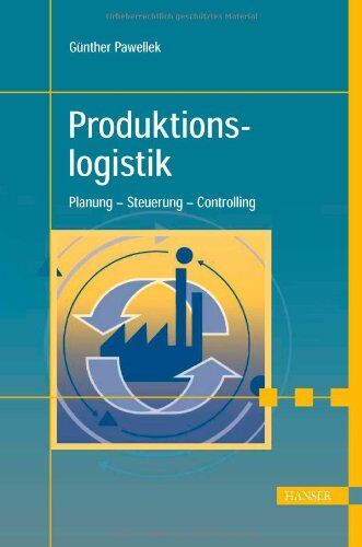 Günther Pawellek - Produktionslogistik: Planung - Steuerung - Controlling - Preis vom 30.09.2026 09:01:18 h