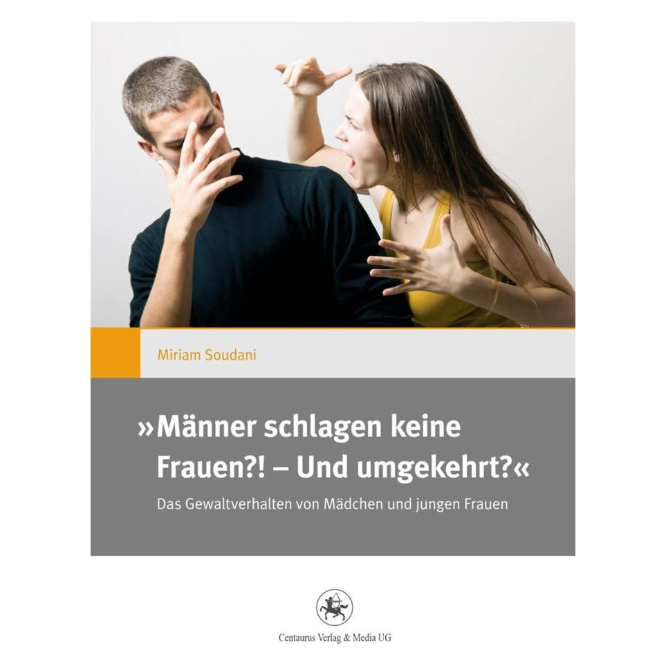 Centaurus 'Männer schlagen keine Frauen?! - Und umgekehrt?' (Deutsch, Softcover, Miriam Soudani) (55506503)