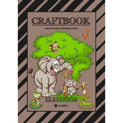 Craftbook - Starke Ausmalmotive - Elefanten - Wissenswertes - Knifflige Rätsel - Aufgaben - Ideenfindung - Kurzgeschichte - Oasen - Savanne, Gebundene