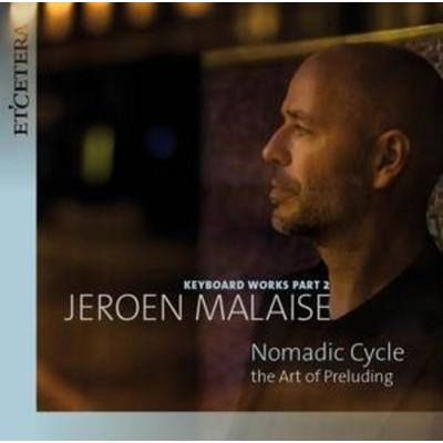 Keyboard Works Vol. 2: Nomadic Cycle - The Art of - Jeroen Malaise, CD