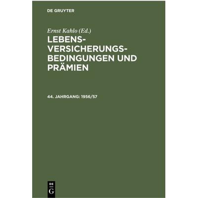 Lebens-Versicherungsbedingungen und Prämien / 1956/57, Gebundene Ausgabe von , De Gruyter, 978-3-11-230047-3