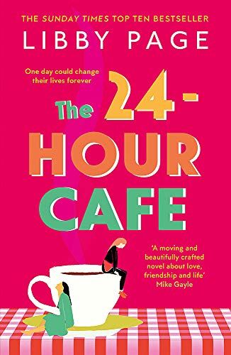 Libby Page - The 24-Hour Café: An uplifting story of friendship, hope and following your dreams from the top ten bestseller - Preis vom 10.10.2026 11:48:34 h