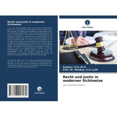 Recht und Justiz in moderner Sichtweise, Taschenbuch von M. H. S. H.,Llm. S. H., Verlag Unser Wissen, 978-620-8-90898-0