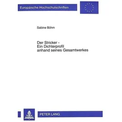Der Stricker - Ein Dichterprofil anhand seines Gesamtwerkes, Fachbücher von Sabine Lindqvist-Böhm