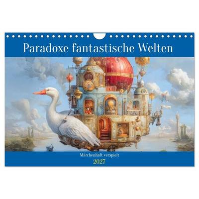 Paradoxe fantastische Welten - Märchenhaft verspielt (Wandkalender 2027 DIN A4 quer), CALVENDO Monatskalender