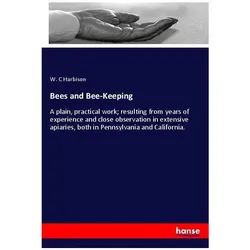 Bees and Bee-Keeping, Ratgeber von W C Harbison