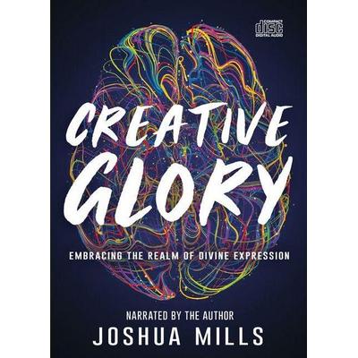 Creative Glory - Joshua Mills, CD, 9781641239639