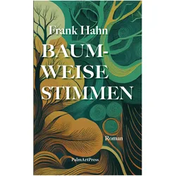 Baumweise Stimmen, Belletristik von Frank Hahn