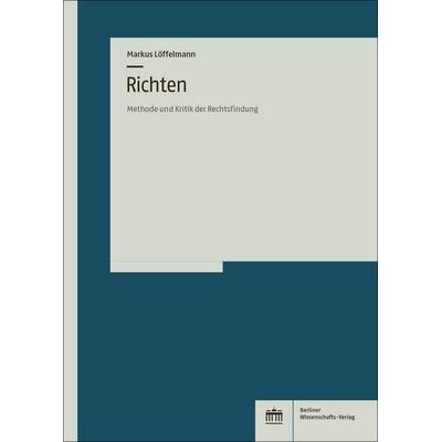 Richten, Gebundene Ausgabe von Markus Löffelmann, Berliner Wissenschafts-Verlag, 978-3-8305-5655-8