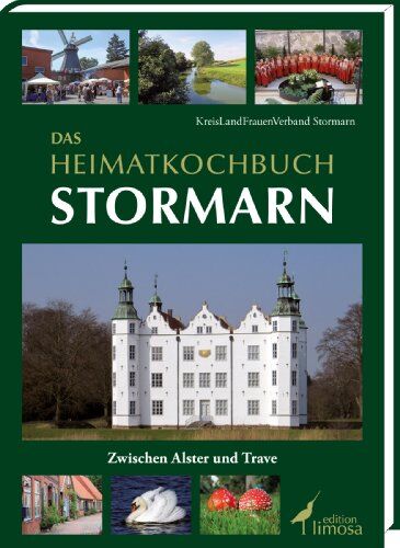 Kreislandfrauenverband Stormarn - Das Heimatkochbuch Stormarn: Zwischen Alster und Trave - Preis vom 30.09.2026 09:01:18 h