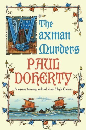 Paul Doherty - The Waxman Murders. (Hugh Corbett Mysteries 15) - Preis vom 09.10.2026 07:28:09 h