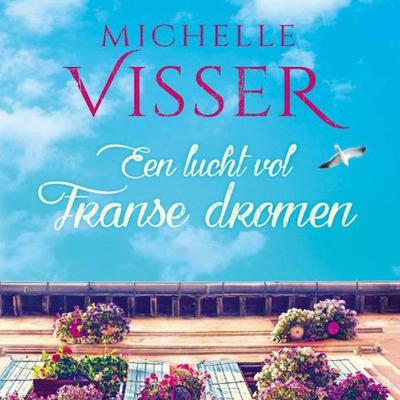 Een lucht vol Franse dromen - Michelle Visser, Audio, 9789463632133