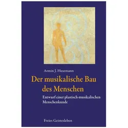 Der musikalische Bau des Menschen, Fachbücher von Armin J. Husemann