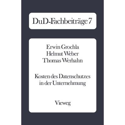 Kosten des Datenschutzes in der Unternehmung, Taschenbuch von Erwin Grochla, Vieweg & Teubner, 978-3-528-03602-7