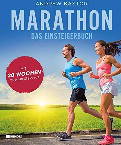 Andrew Kastor - Marathon: Das Einsteigerbuch: Mit 20-Wochen-Trainingsplan - Preis vom 09.10.2026 07:28:09 h