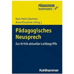 Pädagogisches Neusprech, Fachbücher von Karl-Heinz Dammer, Anne Kirschner, Thomas Vogel, Bernd Ahrbeck, Matthias Burchardt, Florian Wobser, Marion Felder, Sieglinde Jornitz, Monika Barz, Hans Bernhard Petermann