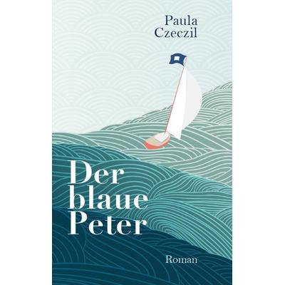 Der blaue Peter, Taschenbuch von Paula Czeczil, Buchschmiede, 978-3-99129-700-0