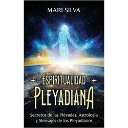 Espiritualidad pleyadiana, Ratgeber von Mari Silva