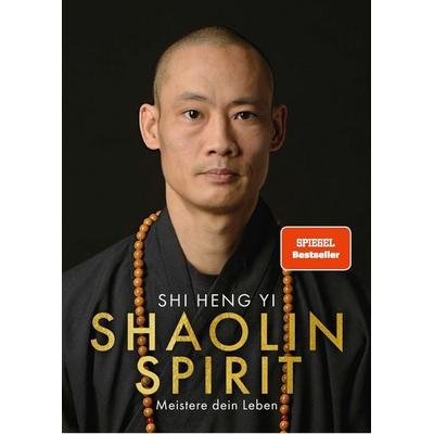 Shaolin Spirit, Gebundene Ausgabe von Shi Heng Yi,Stefanie Koch, O.W. Barth, 978-3-426-29340-9