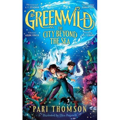 Greenwild: The City Beyond the Sea, Taschenbuch von Pari Thomson, Pan Macmillan, 978-1-03-502118-5