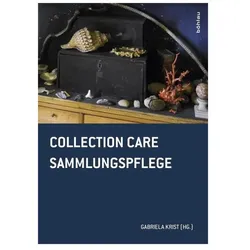 Collection Care / Sammlungspflege, Fachbücher von Martina Griesser-Stermscheg, Gabriela Krist, Elisabeth Krack, Gabriela Wilk Krist, Johanna Wilk
