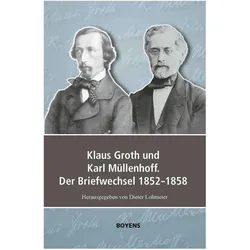 Klaus Groth und Karl Müllenhoff. Der Briefwechsel 1852-1858, Fachbücher von Klaus-Groth-Gesellschaft, Dieter Lohmeier