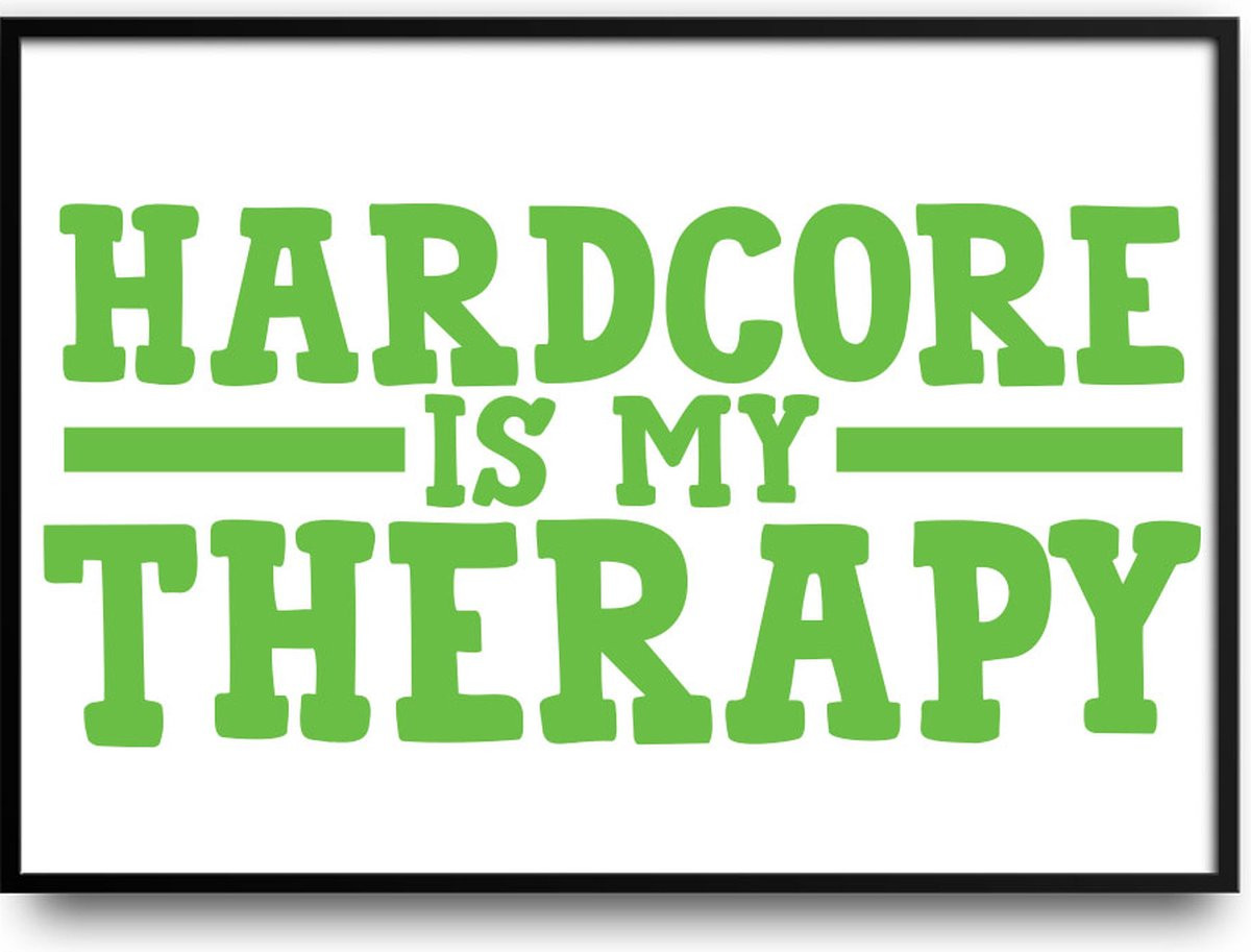 Hardcore is my therapy fotolijst met glas, 30 x 40 cm