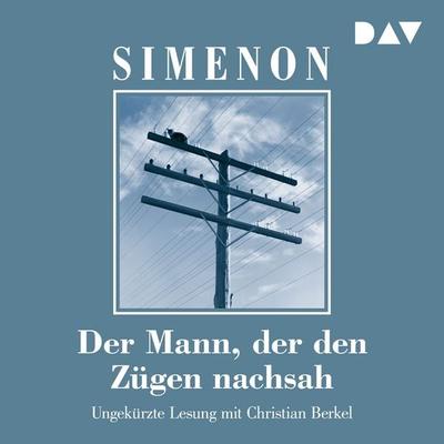 Der Mann, der den Zügen nachsah - Georges Simenon, Audio, 9783742410849