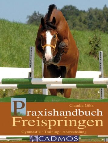 Claudia Götz - Praxishandbuch Freispringen: Gymnastik - Training - Abwechslung - Preis vom 11.10.2026 03:10:56 h
