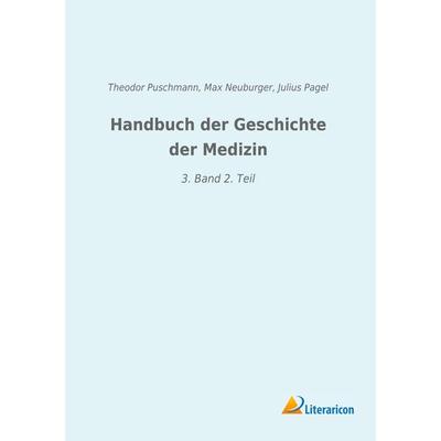 Handbuch der Geschichte der Medizin, Taschenbuch von , Literaricon, 978-3-96506-312-9