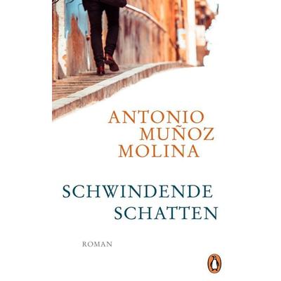 Schwindende Schatten, Gebundene Ausgabe von Antonio Munoz Molina, Penguin, 978-3-328-60013-8
