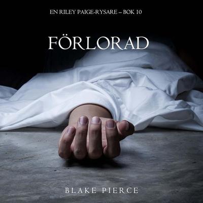 Förlorad (En Riley Paige-Rysare – Bok 10) - Blake Pierce, Audio, 9798341595699