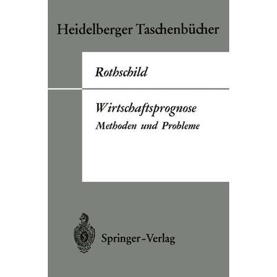 Wirtschaftsprognose, Taschenbuch von Kurt W. Rothschild, Springer Berlin, 978-3-540-04555-7