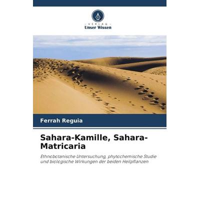 Sahara-Kamille, Sahara-Matricaria, Taschenbuch von Ferrah Reguia, Verlag Unser Wissen, 978-620-9-73666-7