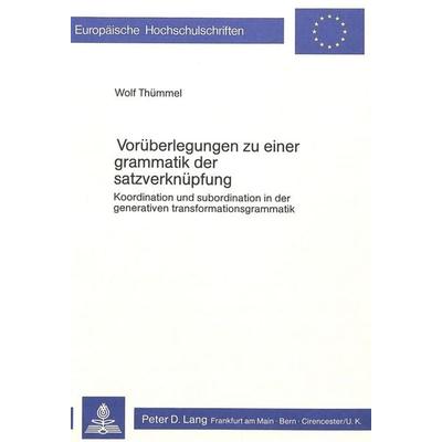 Vorüberlegungen zu einer Grammatik der Satzverknüpfung, Taschenbuch von Wolf Thümmel, Peter Lang GmbH, Internationaler Verlag der Wissenschaften,