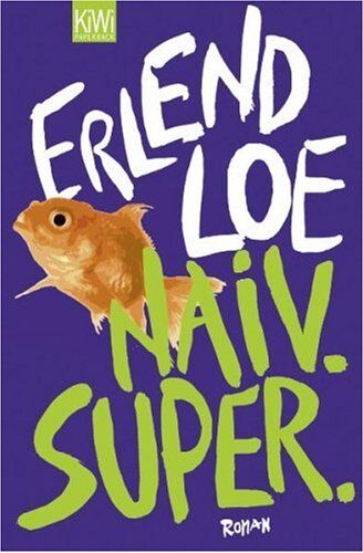 Erlend Loe - Naiv. Super: Roman - Preis vom 07.10.2026 11:45:10 h