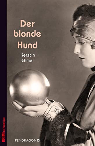 Kerstin Ehmer - Der blonde Hund: Ein Fall für Kommissar Spiro, Band 3 (Ein Fall für Spiro: Berlin in den Goldenen Zwanzigern) - Preis vom 11.10.2026 15:43:13 h