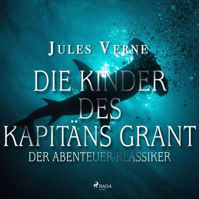Die Kinder des Kapitäns Grant - Der Abenteuer-Klassiker (Ungekürzt) - Jules Verne, Audio, 9783836809559