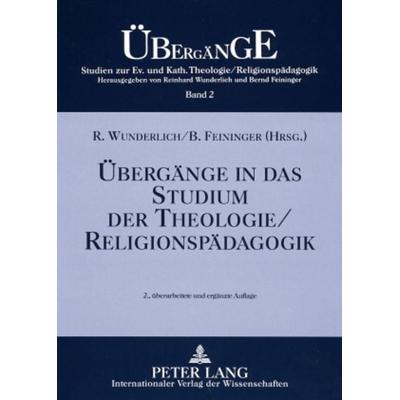 Übergänge in das Studium der Theologie/Religionspädagogik, Taschenbuch von , Peter Lang GmbH, Internationaler Verlag der Wissenschaften,