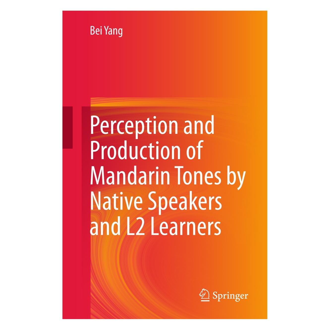 Springer Perception and Production of Mandarin Tones by Native Speakers and L2 Learners (Englisch, Hardcover, Bei Yang) (9783662446447)