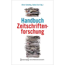 Zeitschriftenforschung - Disziplinäre Perspektiven und empirische Sondierungen, Fachbücher von Sabina Fazli, Oliver Scheiding