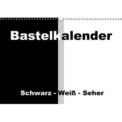 Bastelkalender / Für Schwarz - Weiß - Seher (Wandkalender immerwährend DIN A3 quer)